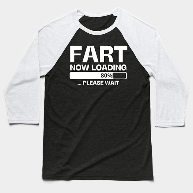 fart now loading Baseball T-Shirt by mdr design